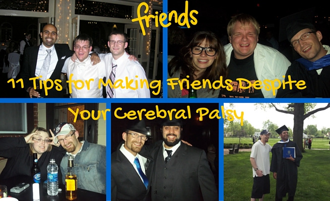 11 tips for making friends despite your cerebral palsy!