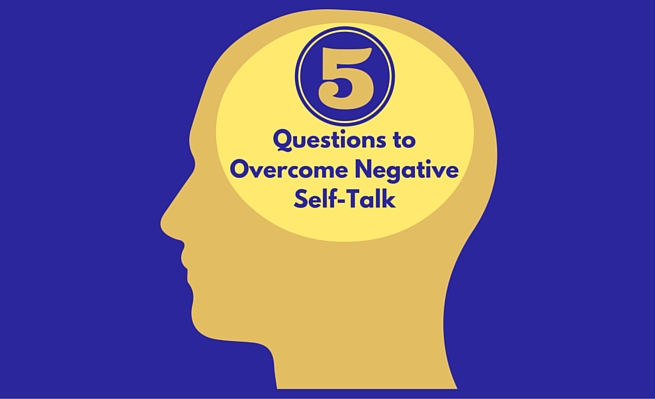 Overcome negative self-talk using the five questions discussed in this blog post.
