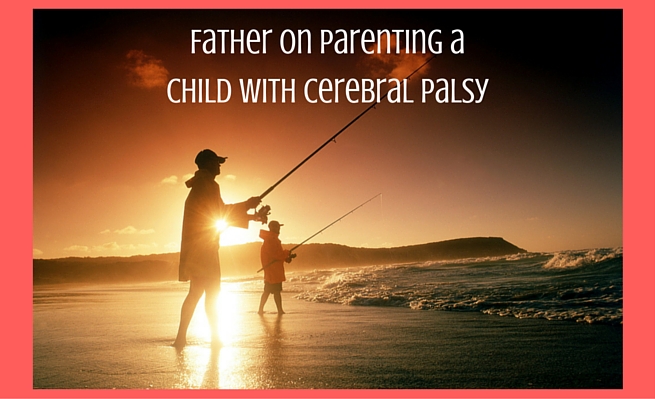 Father on parenting a child with cerebral palsy