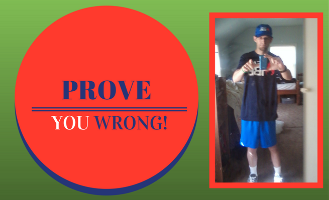 Prove you wrong!