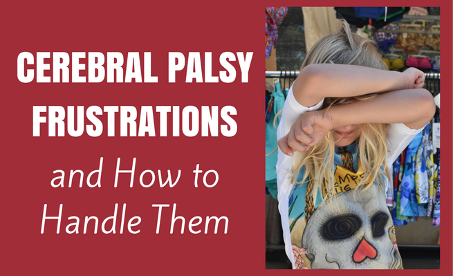 Cerebral Palsy Frustrations and How to Handle Them